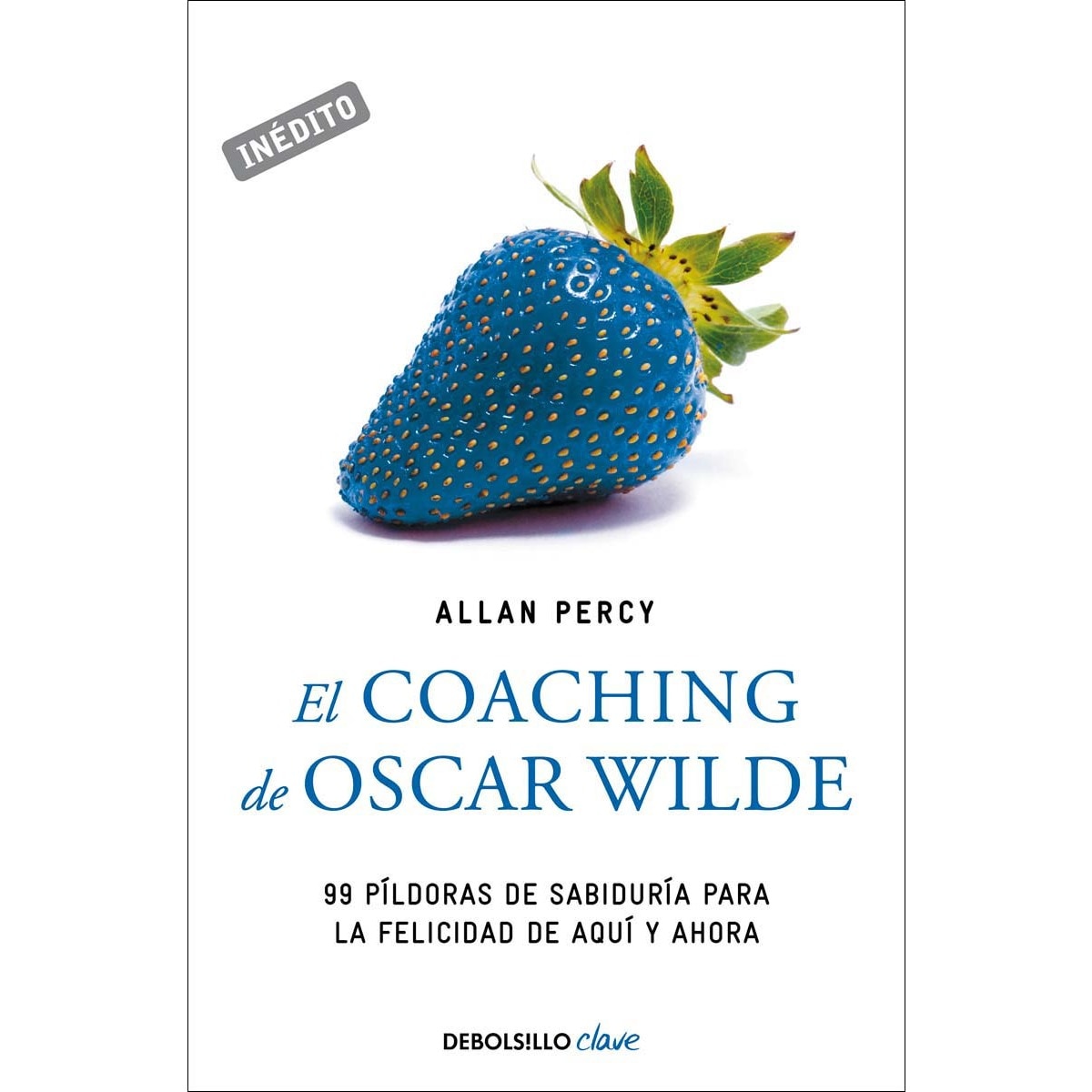 El coaching de Oscar Wilde (Genios para la vida cotidiana): 99 píldoras de sabiduría para la felicidad de aquí y ahora (Bolso) (Capa mole) 1