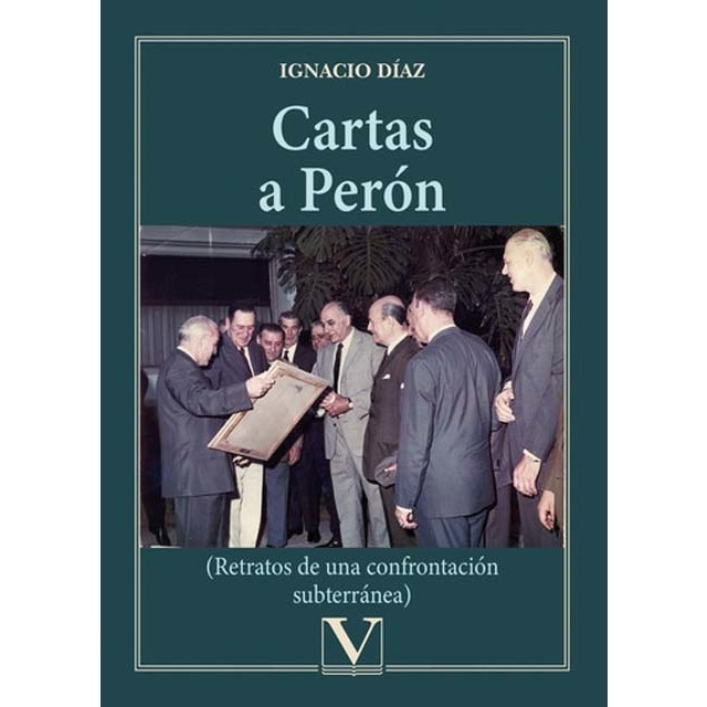 Cartas a Perón: (Retratos de una confrontación subterránea) (Capa mole) 1