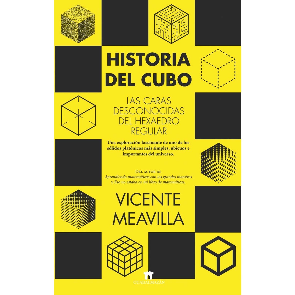 Historia del cubo. Las caras desconocidas del hexaedro regular (Capa mole) 1