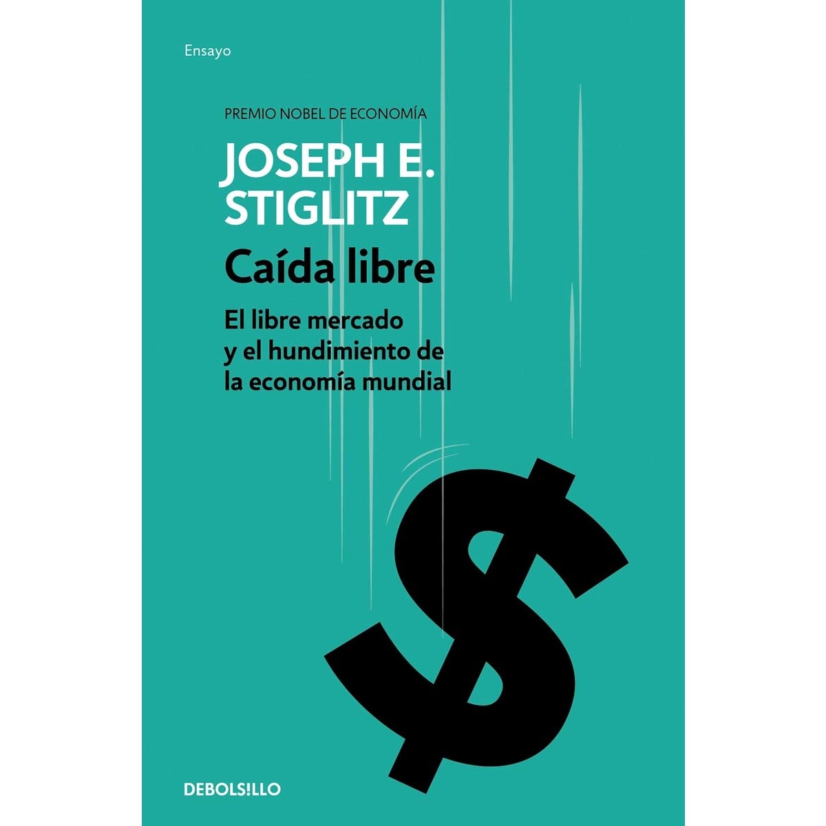 Imagem 0 de Caída libre: El libre mercado y el hundimiento de la economía mundial(Bolsillo) (Tapa blanda)