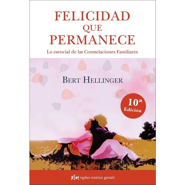Imagen 0 de Felicidad que permanece: Lo esencial de las Constelaciones Familiares  (Tapa blanda con solapas)