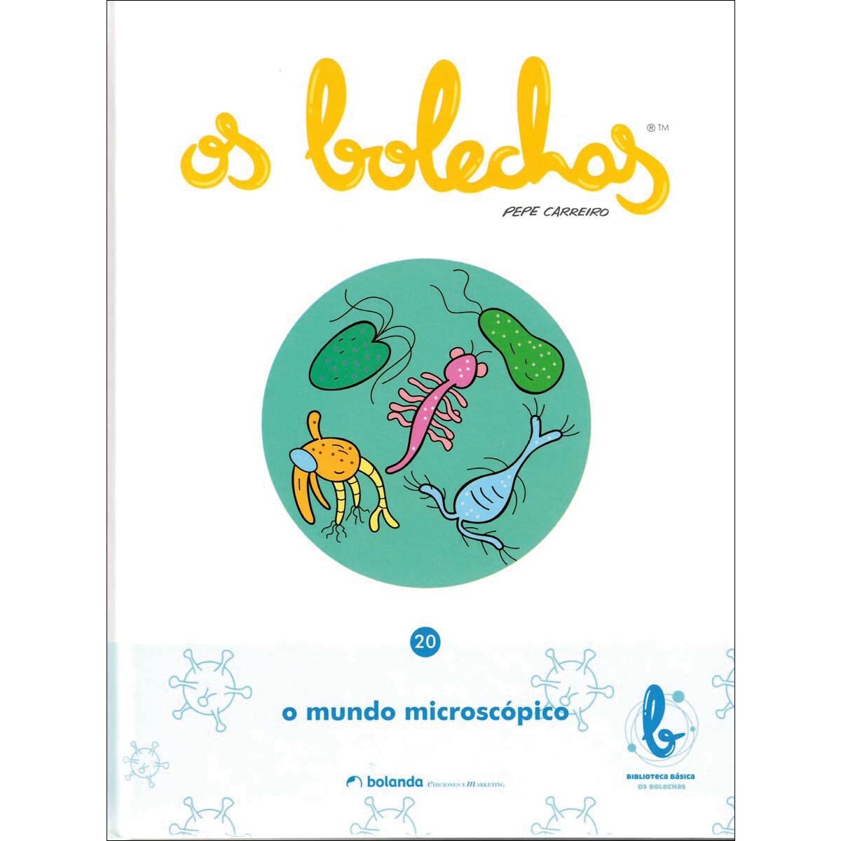 Biblioteca Básica Bolechas. O mundo microscópico 1