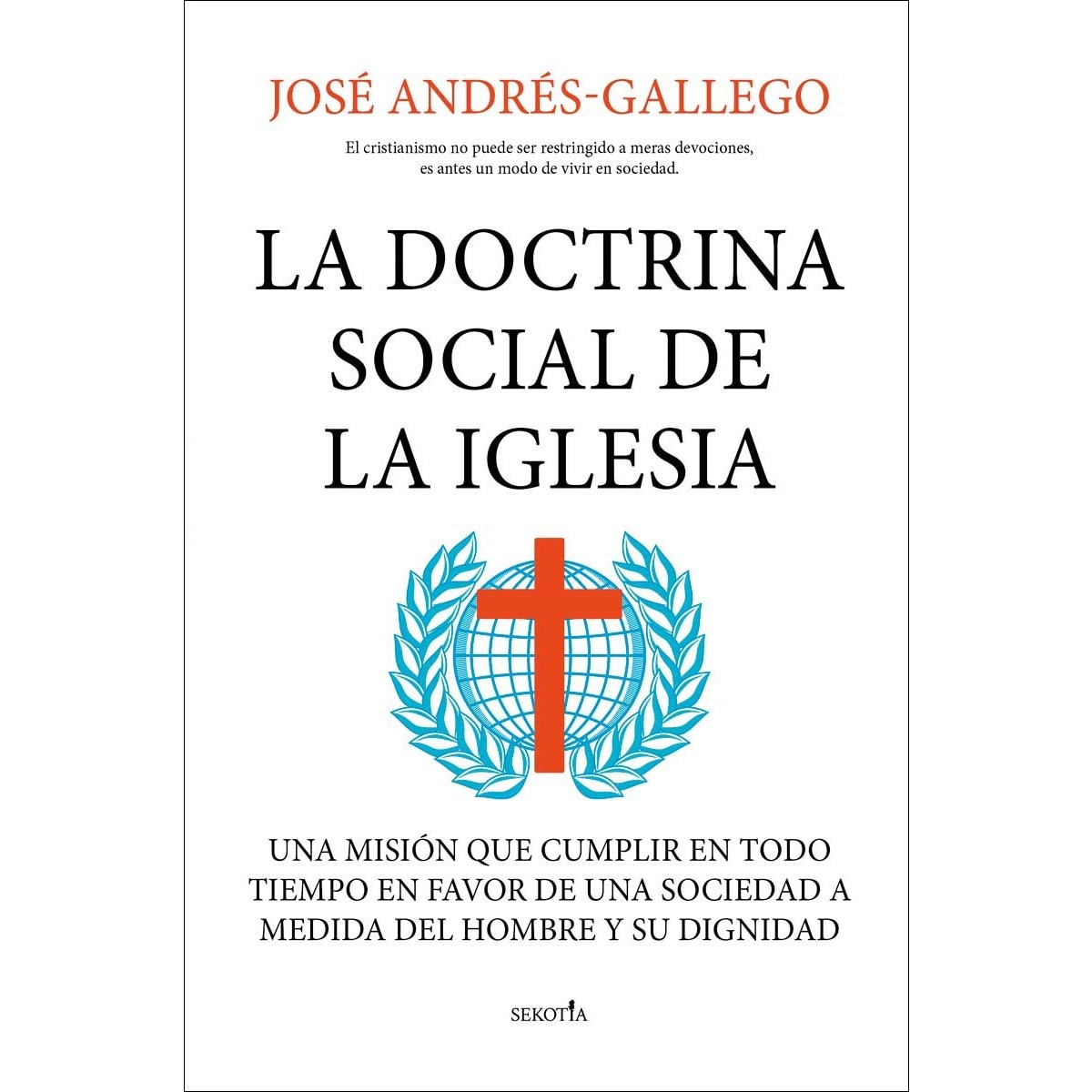 Imagen 0 de La doctrina social de la Iglesia: Una misión que cumplir en todo tiempo en favor de una sociedad a medida del hombre y su dignidad  (Tapa blanda)