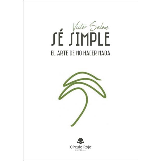 Sé simple: El arte de no hacer nada 1