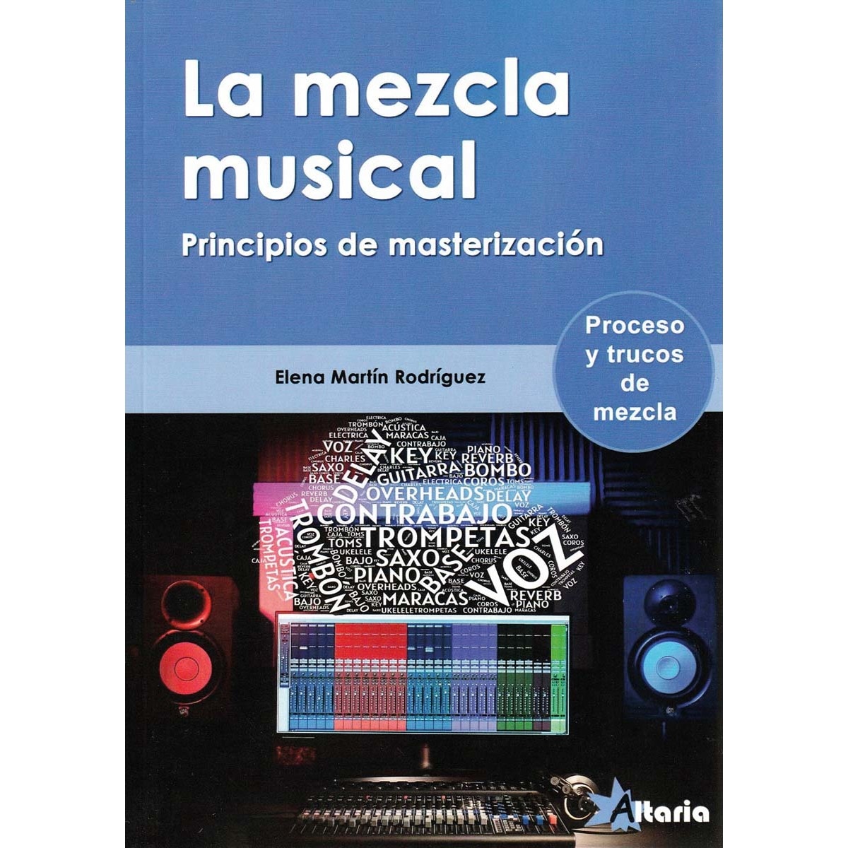 LA MEZCLA MUSICAL: PRINCIPIOS DE MASTERIZACION 1