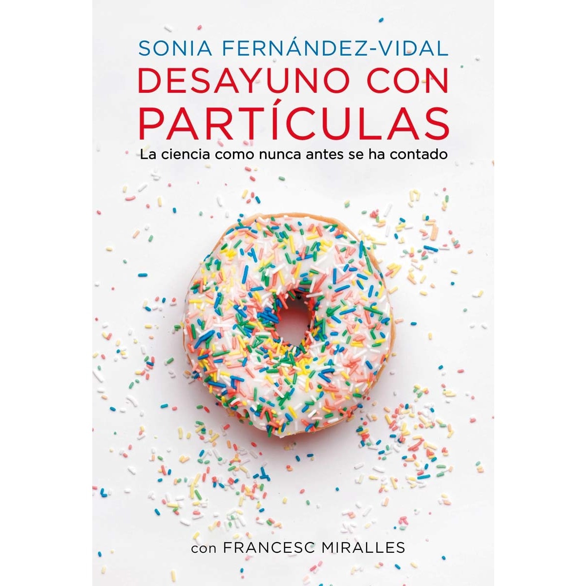 Imagem 0 de Desayuno con partículas: La ciencia como nunca antes se ha contado(Tapa blanda)