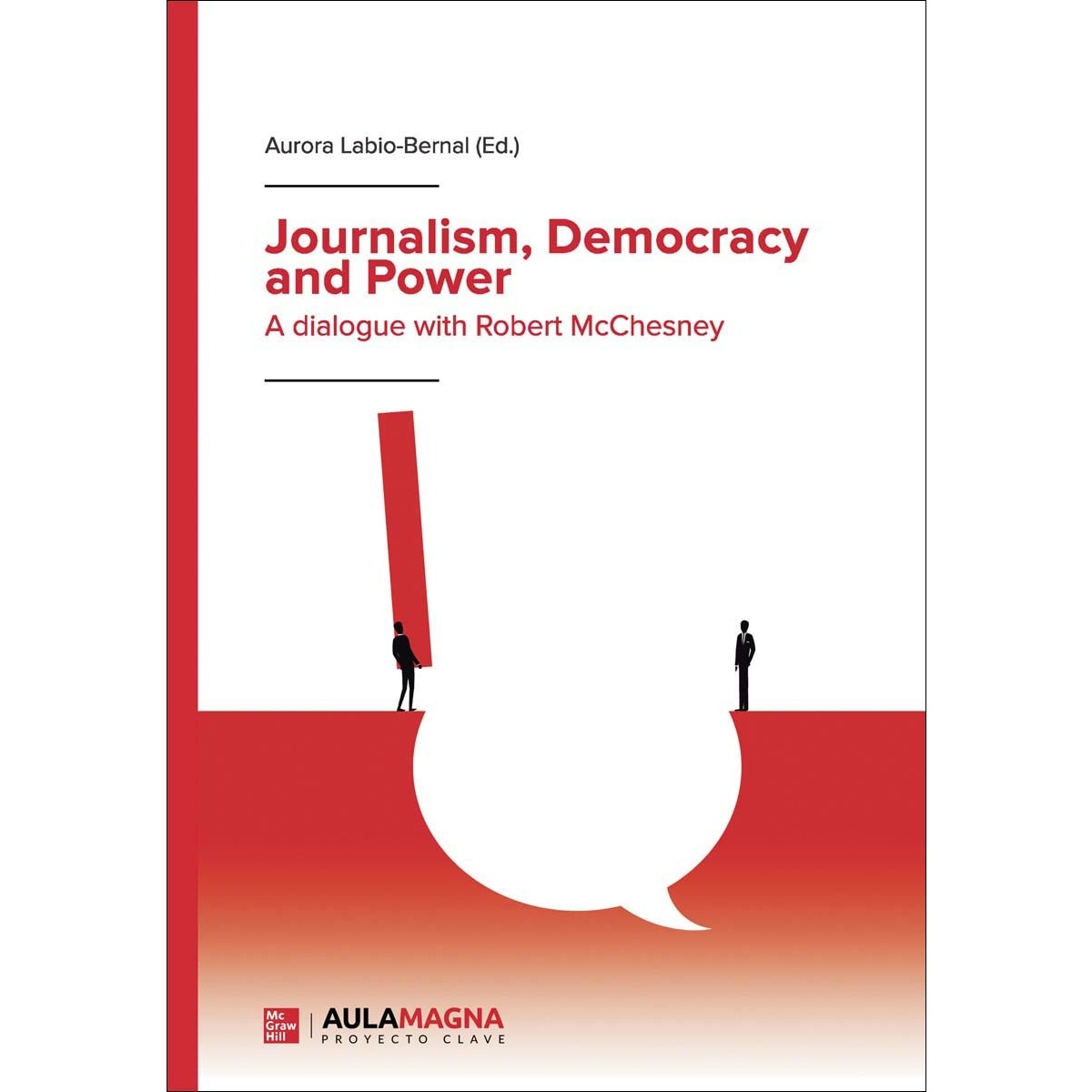 Journalism, Democracy and Power. A dialogue with Robert McChesney (Capa mole) 1