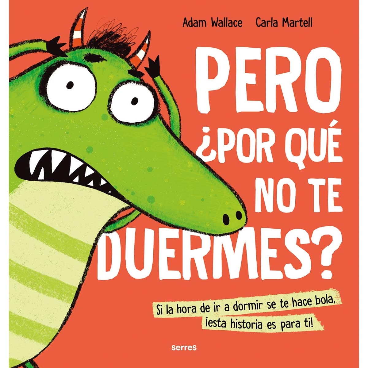 Imagem 0 de Pero ¿por qué no te duermes?: Si la hora de ir a dormir se te hace bola, ¡esta historia es para ti! (Capa dura)