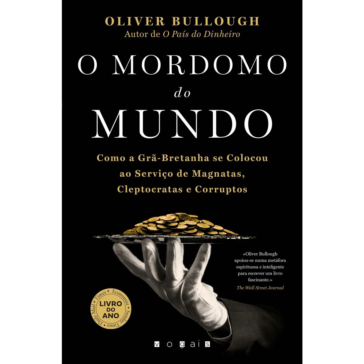 Imagem 0 de O Mordomo do Mundo - Como a Grã-Bretanha se colocou ao serviço de magnatas, cleptocratas e corruptos