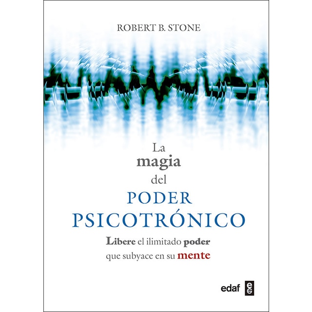 La magia del poder psicotrónico: Libere el ilimitado poder que subyace en su mente (Capa mole) 1
