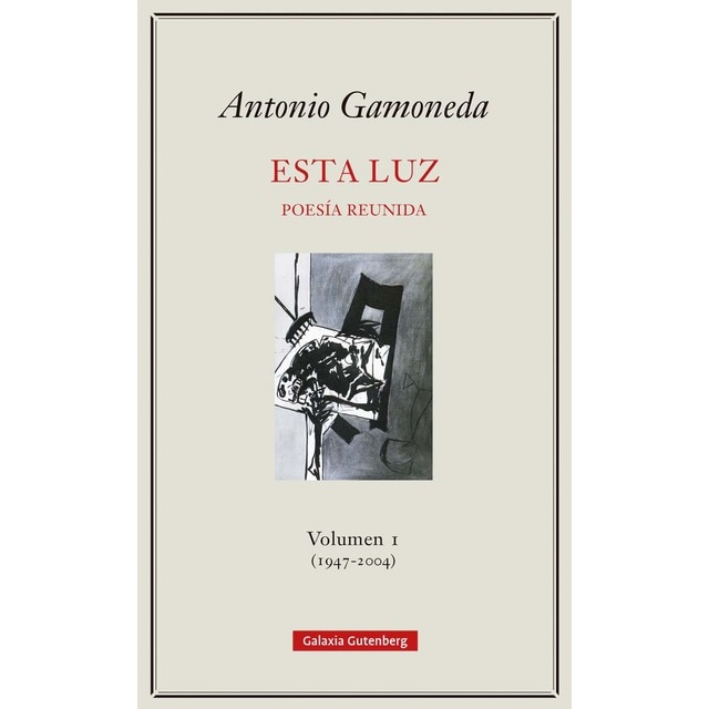 Imagen 0 de Esta luz. Volumen I (1947-2004)  (Tapa dura)