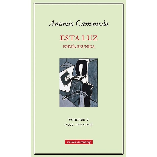 Imagen 0 de Esta luz. Volumen 2 (1995, 2005-2019): Poesía reunida (Tapa dura)