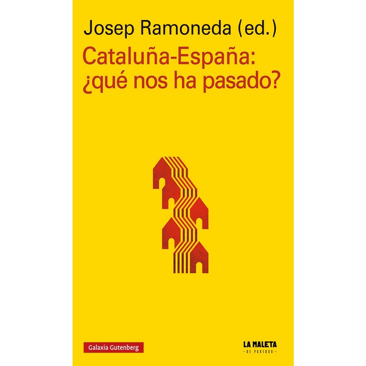 Cataluña-España: ¿Qué nos ha pasado? (Capa mole) 1