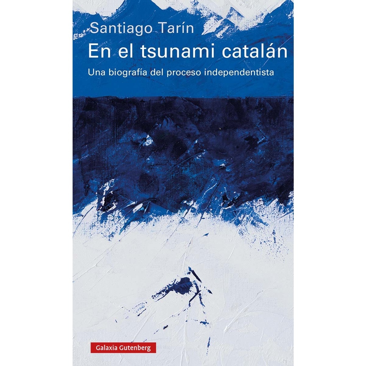 Imagem 0 de En el tsunami catalán: Una biografía del proceso independentista(Tapa dura)