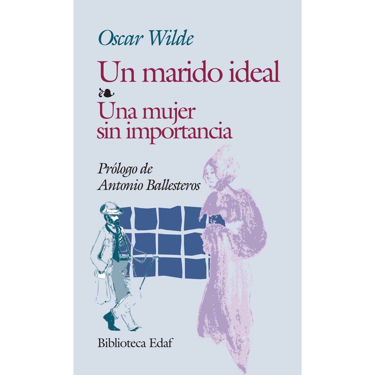 Un marido ideal. Una mujer sin importancia (Capa mole) 1