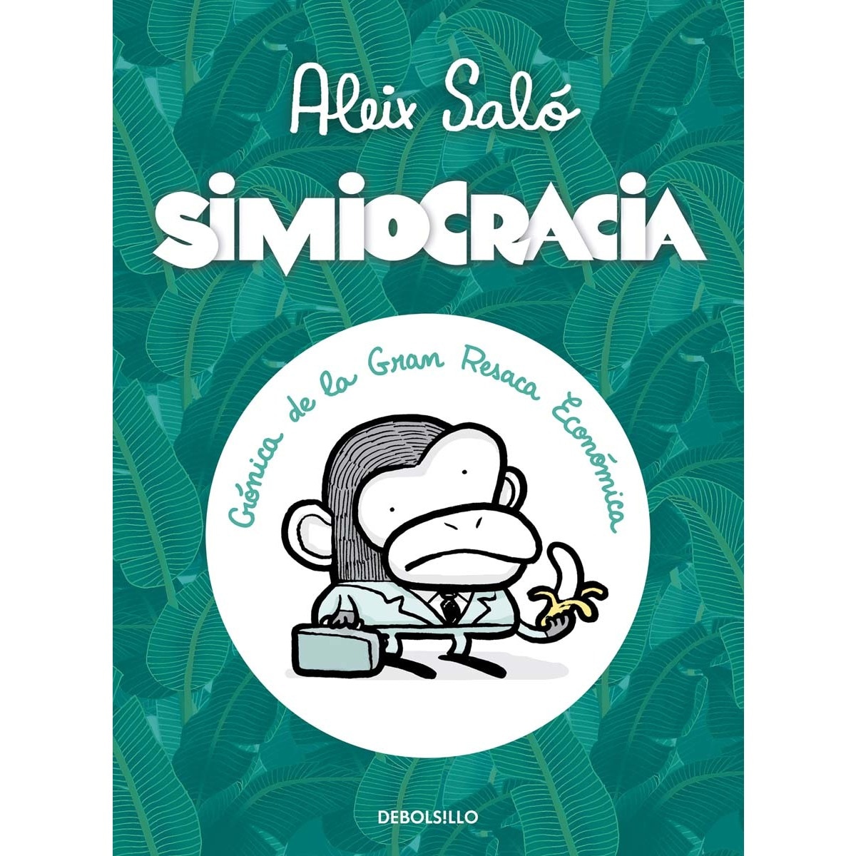 Simiocracia: Crónica de la gran resaca económica(Bolsillo) (Tapa blanda) 1