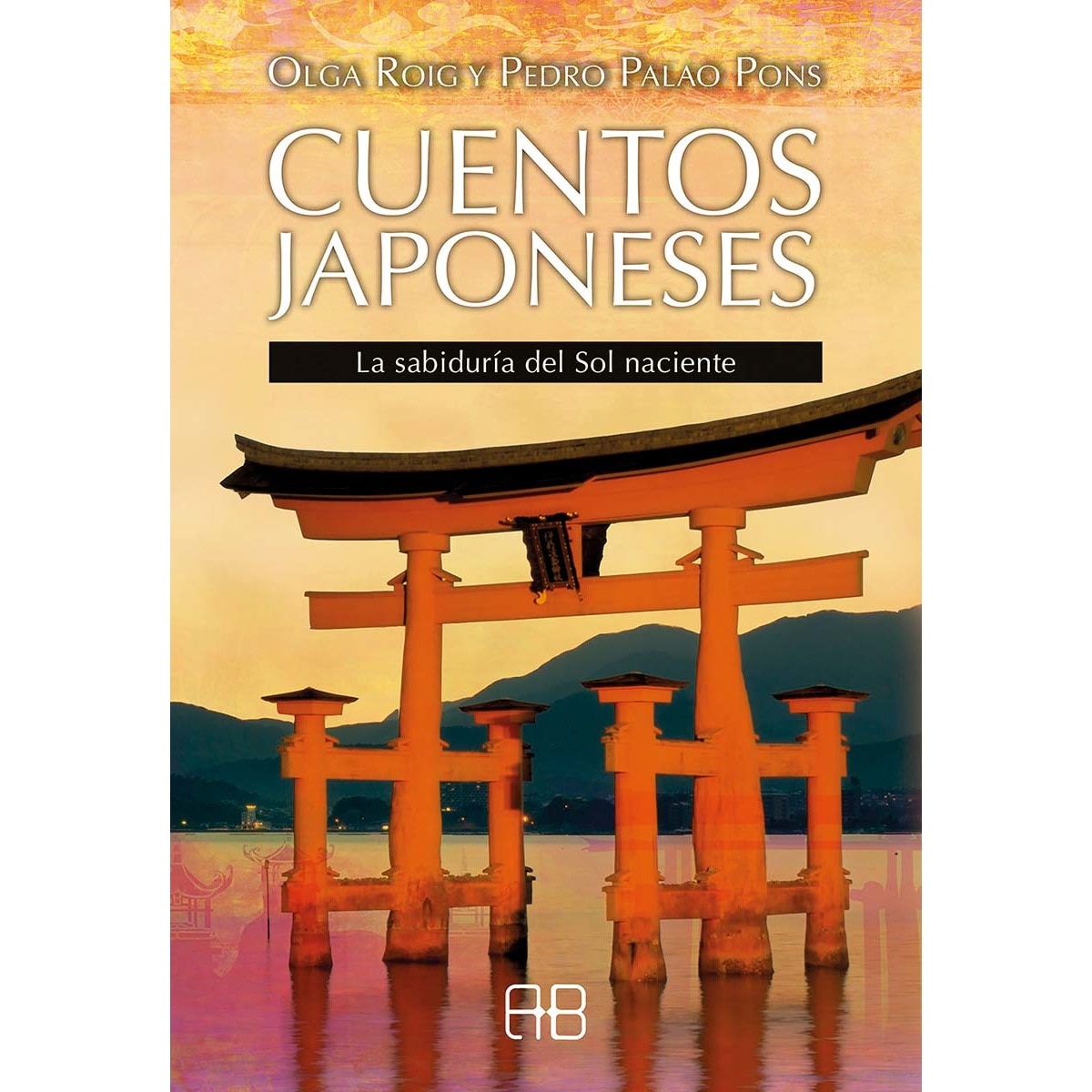 Imagen 0 de Cuentos japoneses: La sabiduría del Sol naciente  (Tapa blanda con solapas)
