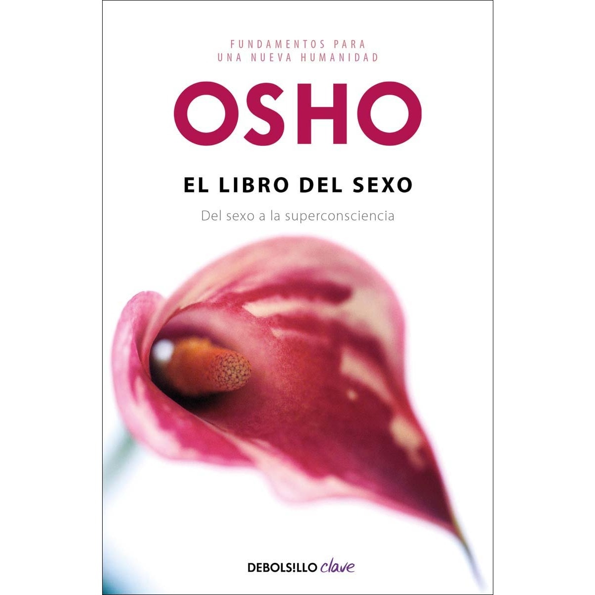 El libro del sexo (Fundamentos para una nueva humanidad): Del sexo a la superconsciencia (Bolsillo) (Tapa blanda) 1