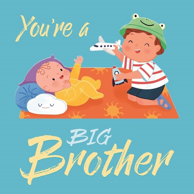 You're a big brother 1