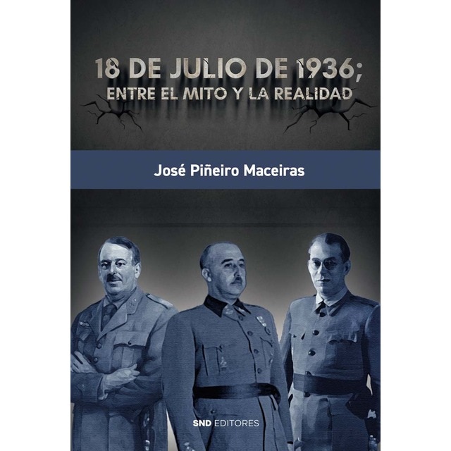 Imagen 0 de 18 de Julio de 1936; entre el mito y la realidad  (Tapa blanda)