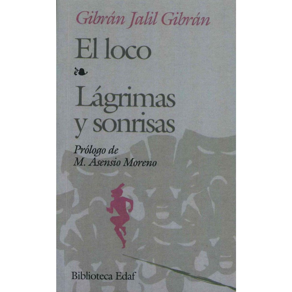 Imagen 1 de El loco. Lágrimas y sonrisas  (Tapa blanda)