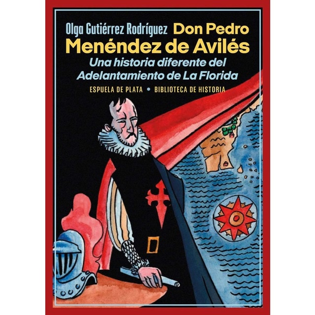 Imagen 0 de Don Pedro Menéndez de Avilés. Una historia diferente del Adelantamiento de La Florida  (Tapa blanda)