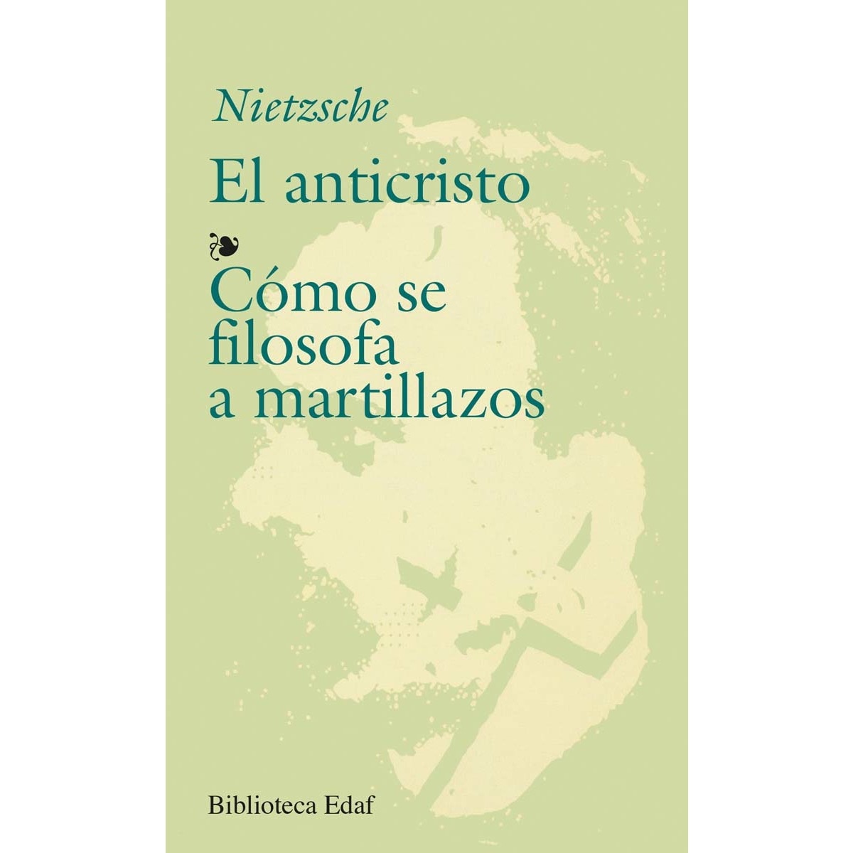 El Anticristo: Cómo se filosofa a martillazos (Capa mole) 1