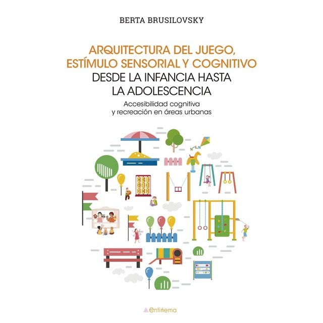Imagem 0 de Arquitectura del juego, estímulo sensorial y cognitivo desde la infancia hasta la adolescencia (Capa mole)