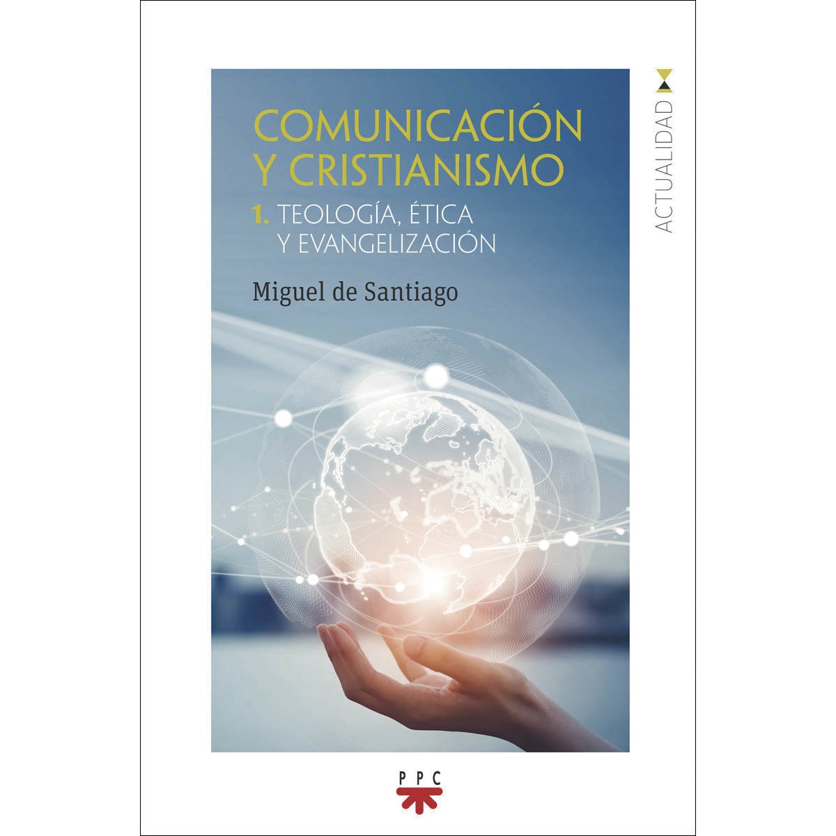 Imagem 0 de Comunicación y cristianismo 1: Teología, ética y evangelización (Capa mole)