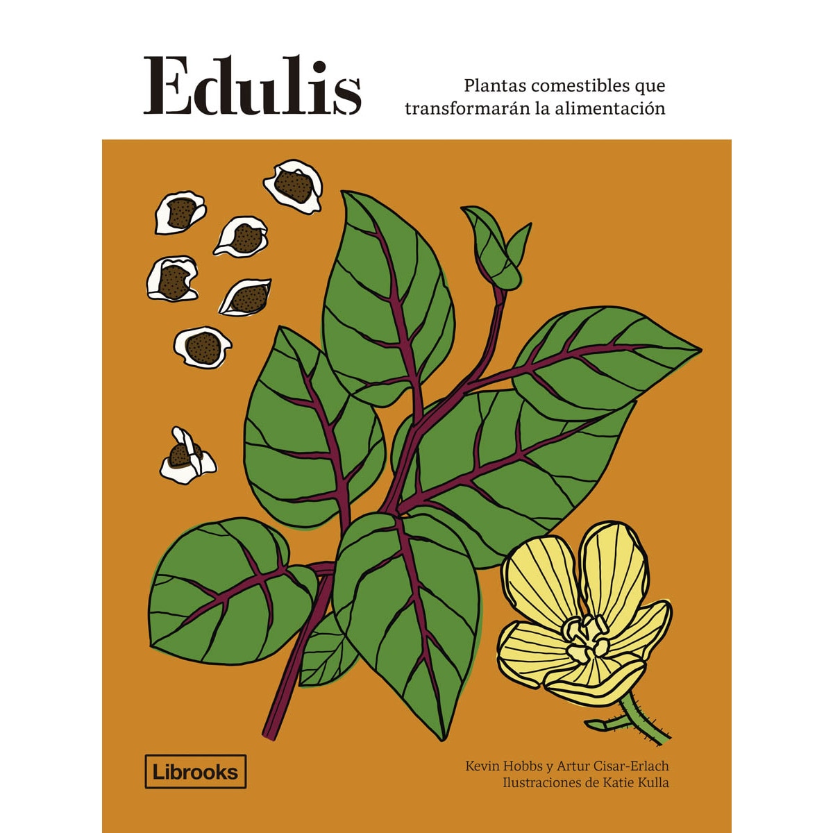 Edulis. Plantas comestibles que transformarán la alimentación. (Capa dura) 1
