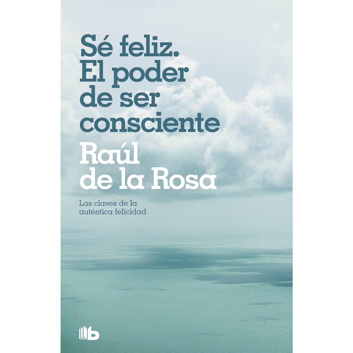 Sé feliz. El poder de ser consciente (Capa mole) 1