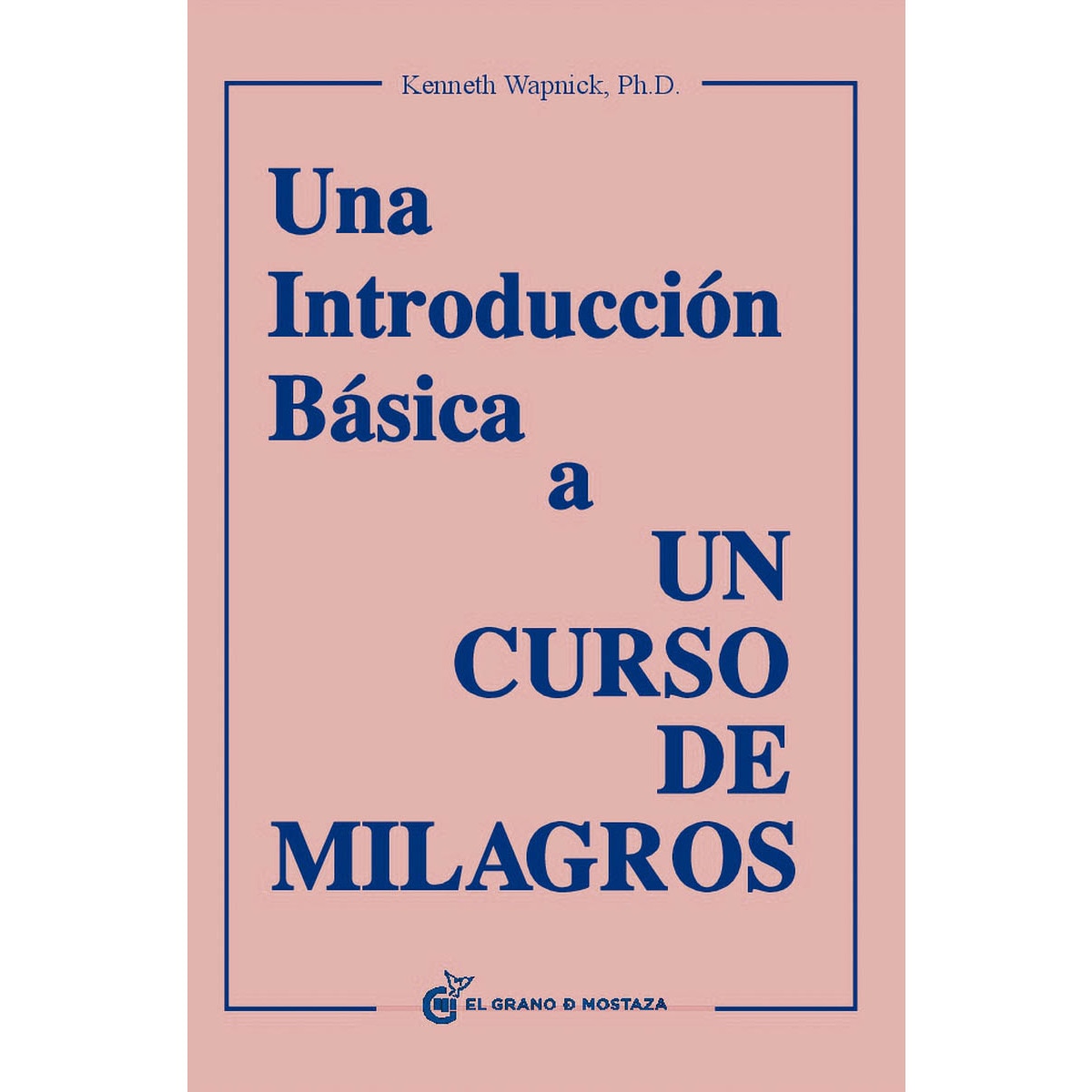 Una Introducción Básica a Un Curso de Milagros (Capa mole) 1