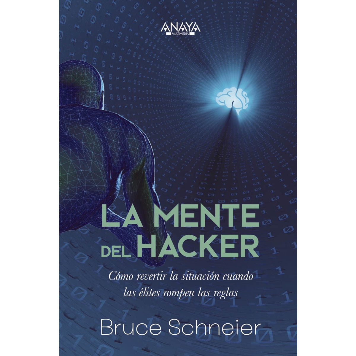 La mente del hacker. Cómo revertir la situación cuando las élites rompen las reglas (Capa mole com abas) 1
