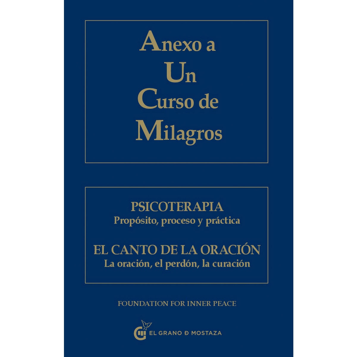 Imagem 0 de Anexo a Un Curso de Milagros: Psicoterapia. Propósito, proceso y práctica. El Canto de la oración. La oración, el perdón, la curación (Capa mole)
