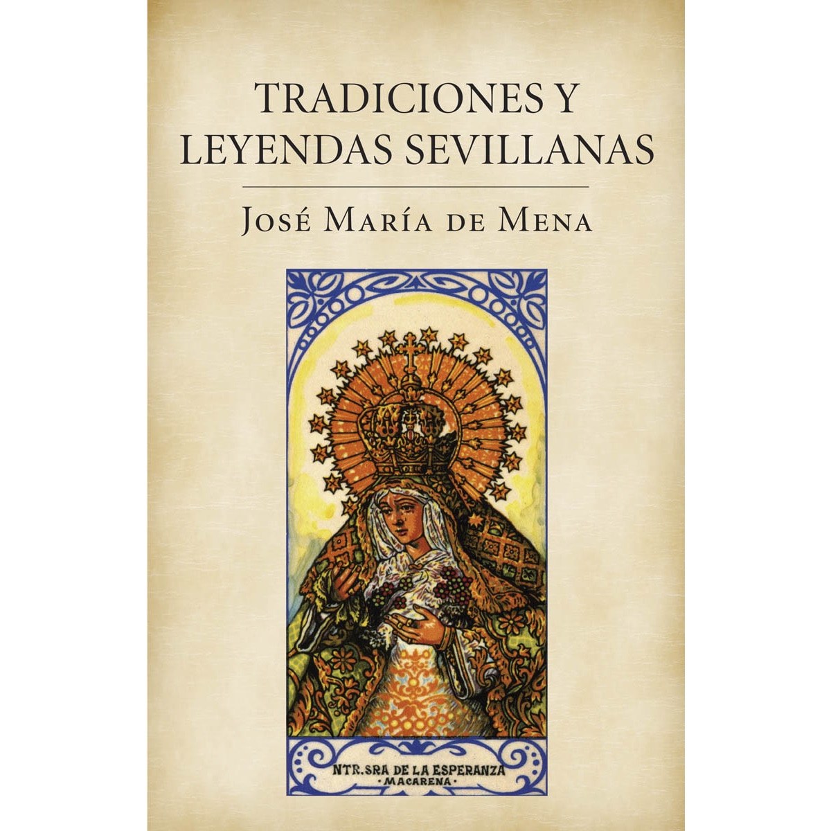 Tradiciones y leyendas sevillanas(Tapa dura) 1
