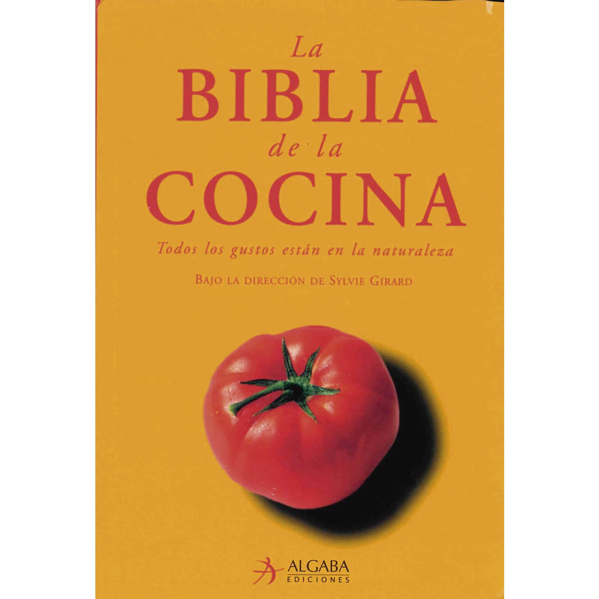 Imagen 0 de Biblia de la cocina: Todos los gustos están en la naturaleza  (Tapa blanda)