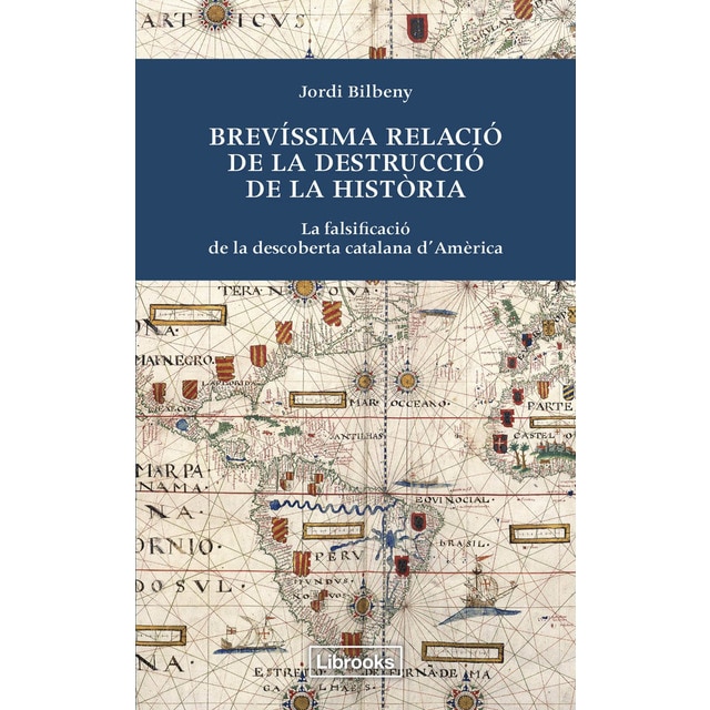 Imagen 0 de Brevíssima relació de la destrucció de la història: La falsificació de la descoberta catalana d'Amèrica  (Tapa blanda)