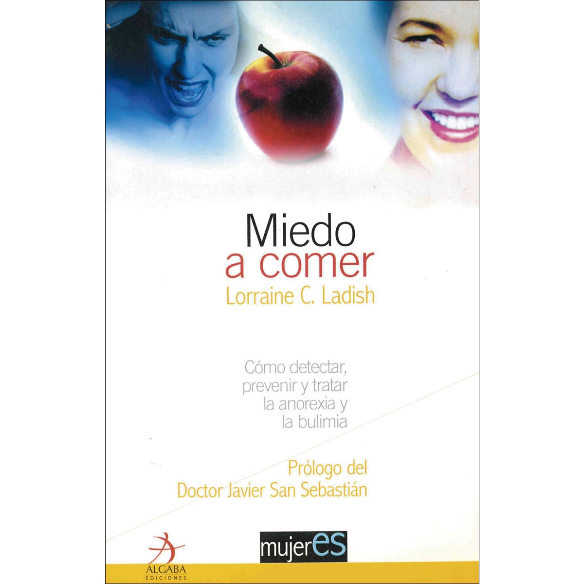 Imagen 0 de Miedo a comer: Cómo detectar, prevenir y tratar la anorexia y la bulimia  (Tapa blanda con solapas)