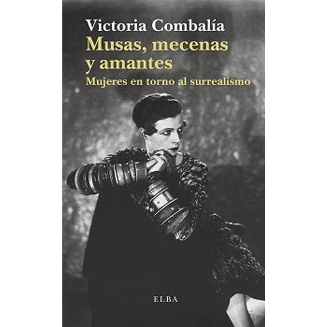 Imagen 0 de Musas, mecenas y amantes: Mujeres en torno al surrealismo (Tapa blanda)