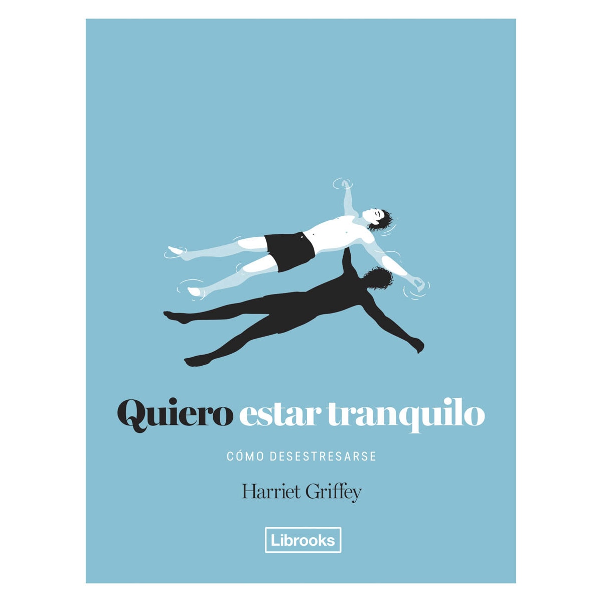 Quiero Estar Tranquilo: Cómo Desestresarse 1