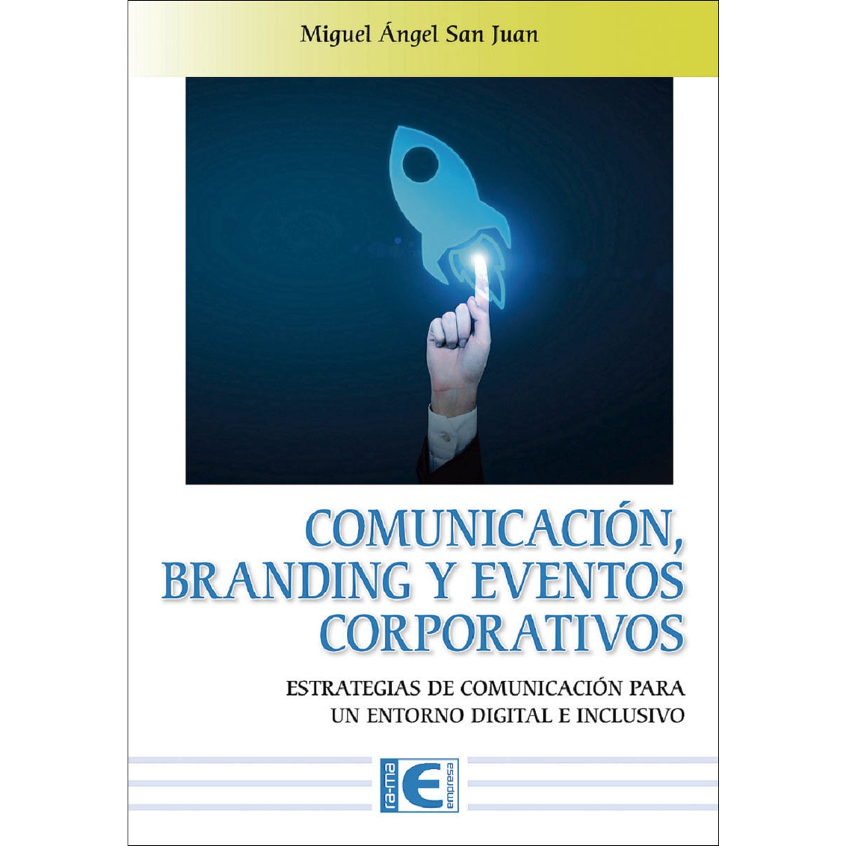 Imagem 0 de Comunicación, Branding y Eventos Corporativos: Estrategias de comunicación para un entorno digital e inclusivo