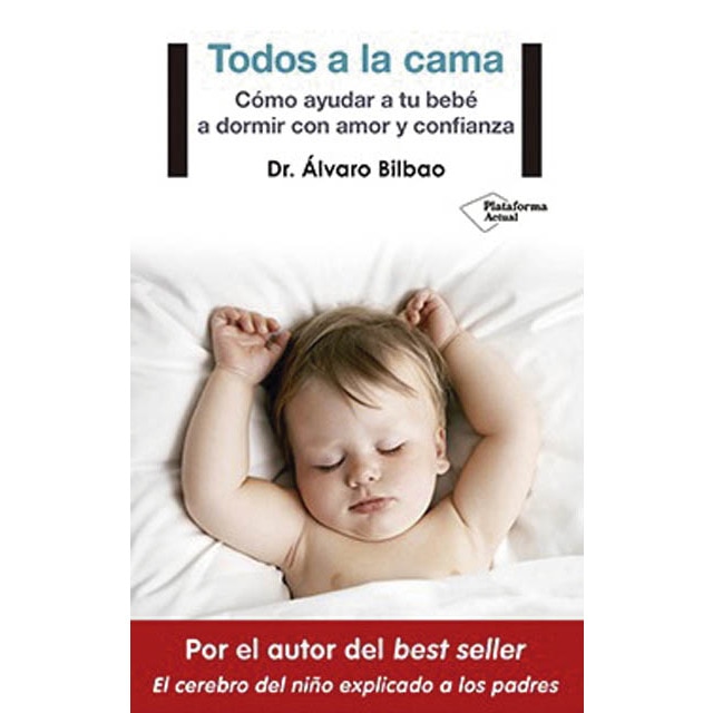 Imagen 0 de Todos a la cama: Cómo ayudar a tu bebé a dormir con amor y confianza  (Tapa blanda con solapas)