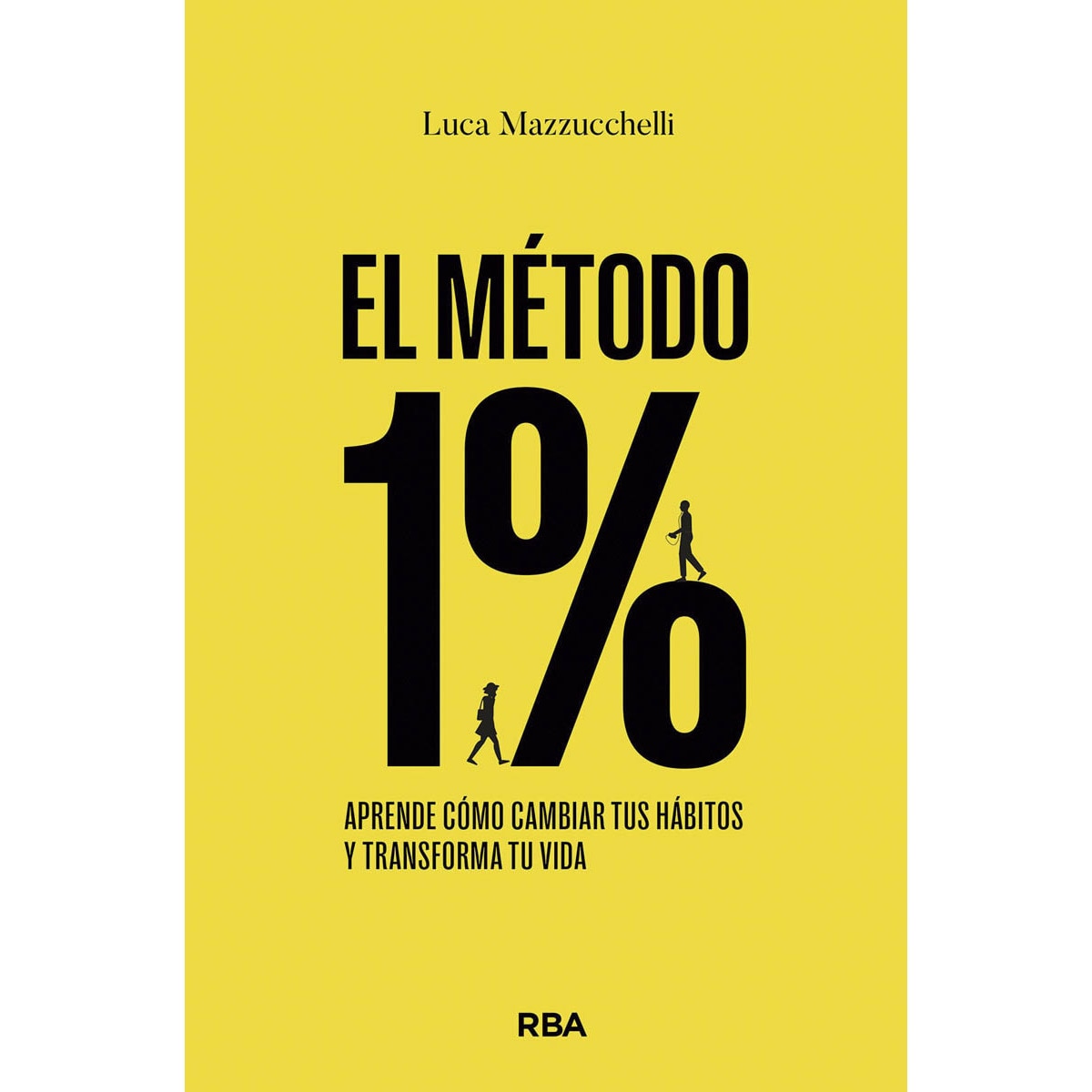 El Método 1%: Aprende cómo cambiar tus hábitos y transforma tu vida (Capa mole) 1