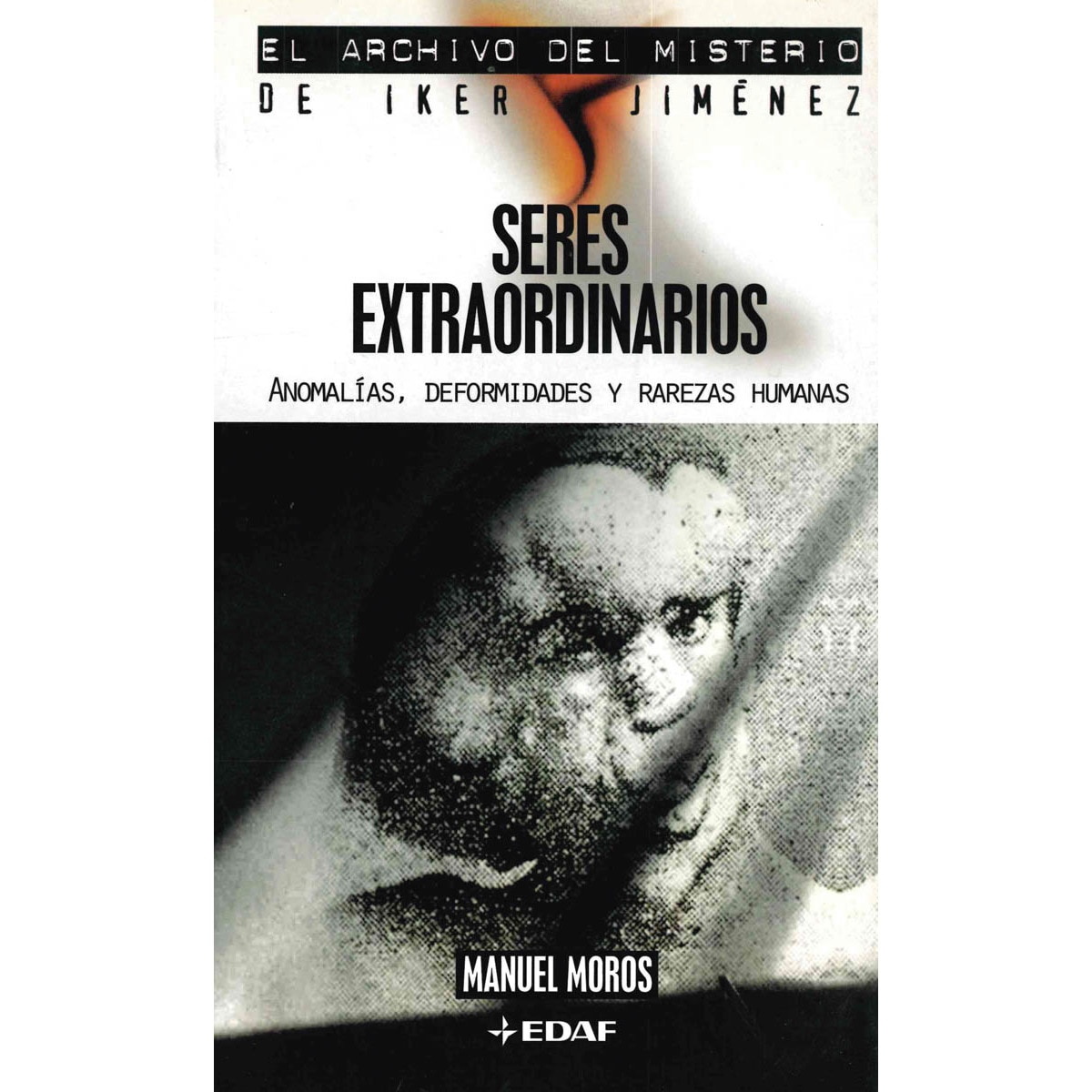 Seres extraordinarios: Anomalías, deformidades y rarezas humanas (Capa mole) 1