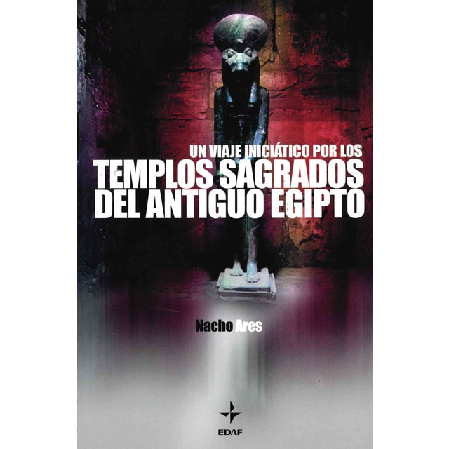 Imagen 0 de Un viaje iniciático por los templos sagrados de antiguo Egipto  (Tapa blanda)