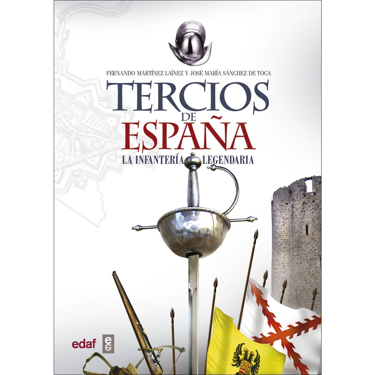 Los Tercios de España: La infantería legendaria (Capa mole com abas) 1
