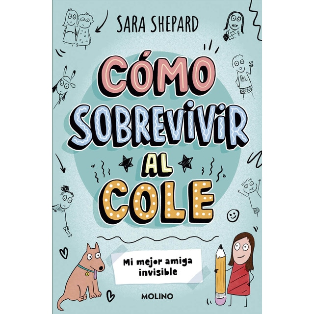 Imagen 0 de Cómo sobrevivir al cole 1 - Mi mejor amiga invisible  (Tapa dura)