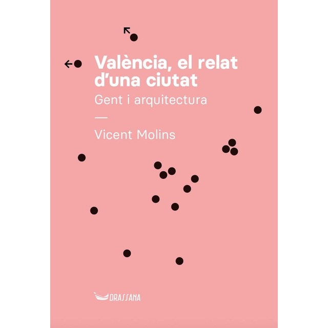 Imagen 0 de València, el relat d'una ciutat. Gent i arquitectura  (Tapa blanda con solapas)