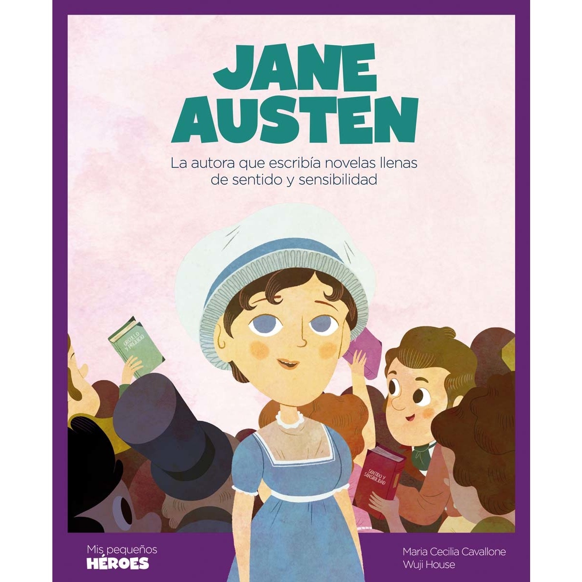 Imagem 0 de Jane Austen: La autora que escribía novelas llenas de sentido y sensibilidad | Cuentos para niños para conocer a los grandes personajes d (Capa dura)