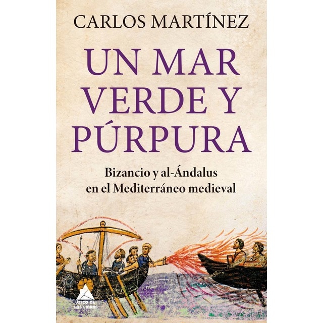 Imagen 0 de Un mar verde y púrpura: Bizancio y al-Ándalus en el Mediterráneo medieval